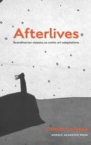 Afterlives : Scandinavian classics as comic art adaptations-9789189361126
