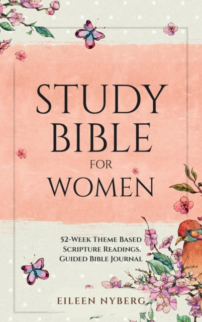 Study Bible for Women : 52-Week Theme Based Scripture Readings. Guided Bible Journal-9789189452268