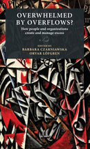 Overwhelmed by Overflows? : How People and Organizations Create and Manage Excess-9789198469806