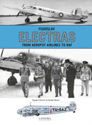 Yugoslav Electras - From Aeroput Airlines to RAF-9789198477689