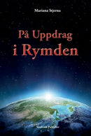 Pa Uppdrag i Rymden : Med Start i Agartha-9789198627336
