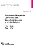 Assessment of Prospective Cancer Risks from Occupational Exposure to Ionizing Radiation-9789201379214