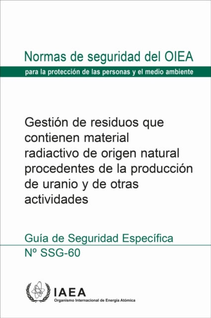 Gestion De Residuos Que Contienen Material Radiactivo De Origen Natural Procedentes De La Produccion De Uranio Y De Otras Actividades