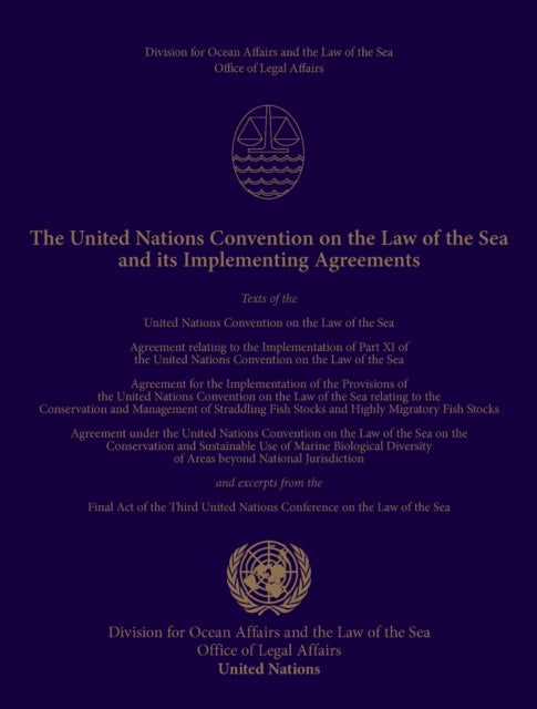 The United Nations Convention on the Law of the Sea and Its Implementing Agreements