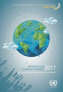 Information Economy Report 2017 : Digitalization, Trade and Development-9789211129205