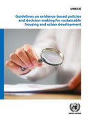 Guidelines on Evidence-based Policies and Decision-making for Sustainable Housing and Urban Development-9789211172478
