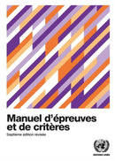 Recommendations on the Transport of Dangerous Goods (French Edition) : Manual of Tests and Criteria-9789211391732