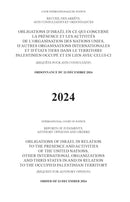 Obligations of Israel in Relation to the Presence and Activities of the United Nations, Other International Organizations and Third States in and in Relation to the Occupied Palestinian Territory