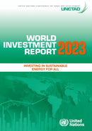 World Investment Report 2023 : Investing in Sustainable Energy for All-9789213000557