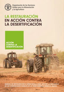 La restauracion en accion contra la desertificacion : Manual de restauracion a gran escala para apoyar la resiliencia de las comunidades rurales de la Gran Muralla Verde de Africa-9789251323830