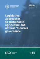 Legislative approaches to sustainable agriculture and natural resources governance-9789251324509