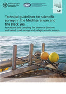 Technical guidelines for scientific surveys in the Mediterranean and the Black Sea : Procedures and sampling for demersal (bottom and beam) trawl surveys and pelagic acoustic surveys-9789251325551