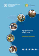 Agripreneuriat en Afrique : Histoires d'inspiration-9789251328163