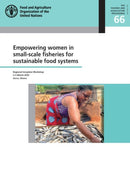 Empowering women in small-scale fisheries for sustainable food systems : Regional Inception Workshop 3-5 March 2020, Accra, Ghana-9789251329405