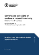 Drivers and stressors of resilience to food insecurity : evidence from 35 countries, background paper for 'The State of Food and Agriculture 2021'-9789251352274