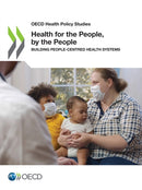 Health for the people, by the people : building people-centred health systems-9789264379121