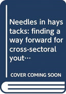 Needles in haystacks : finding a way forward for cross-sectoral youth policy-9789287184412