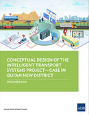 Conceptual Design of the Intelligent Transport Systems Project-Case in Gui'an New District-9789292619046