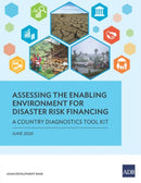 Assessing the Enabling Environment for Disaster Risk Financing : A Country Diagnostics Toolkit-9789292622657