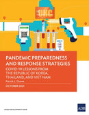 Pandemic Preparedness and Response Strategies : COVID-19 Lessons from the Republic of Korea, Thailand, and Viet Nam-9789292690748