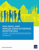Asia Small and Medium-Sized Enterprise Monitor 2021 : Volume I - Country and Regional Reviews-9789292691745