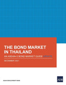 The Bond Market in Thailand : An ASEAN+3 Bond Market Guide Update-9789292691936