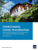 Overcoming COVID-19 in Bhutan : Lessons from Coping with the Pandemic in a Tourism-Dependent Economy-9789292692261