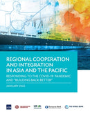 Regional Cooperation and Integration in Asia and the Pacific : Responding to the COVID-19 Pandemic and "Building Back Better-9789292692476