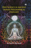 Deep Science in Ancient Indian Philosophical Thought