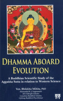 Dhamma Aboard Evolution : A Buddhism Scientific Study of the Agganna Sutta in relation to Western Science-9789348911155