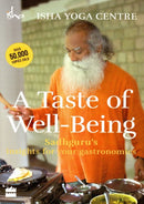 Taste of Well-Being: Sadhguru''s Insights for Your Gastronomics