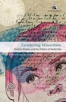 Gendering Minorities : Muslim Women and the Politics of Modernity-9789352876693