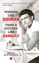 WINNING LIKE SOURAV : Think & Succeed Like Ganguly-9789353041069