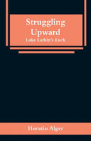 Struggling Upward : Luke Larkin's Luck-9789353296094