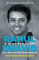 Biography of Rahul Dravid : The Nice Guy Who Finished First-9789353333119