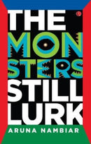 THE MONSTER STILL LURK