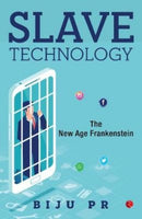 Slave Technology : The New Age Frankenstein-9789353335663