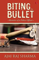 Biting the Bullet : Memoirs of a Police Officer-9789353337773