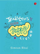 A TRICKSTER''S GUIDE TO HAPPY LIVING