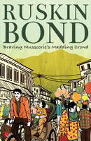Braving Mussoorie''s Madding Crowd