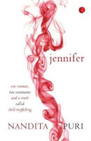Jennifer : One Woman, Two Continents and a Truth Called Child Trafficking-9789353338411