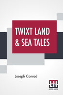 Twixt Land & Sea Tales : A Smile Of Fortune, The Secret Sharer, Freya Of The Seven Isles-9789353429485