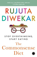The Commonsense Diet : Stop Overthinking, Start Eating-9789353457501