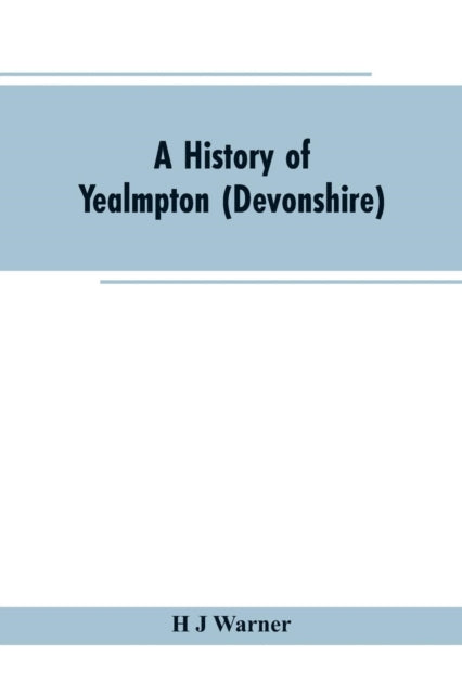 A history of Yealmpton (Devonshire)-9789353602901