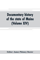 Documentary history of the state of Maine (Volume XIV) Containing the Baxter Manuscripts-9789353704834