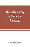 The early history of Syria and Palestine-9789353803292