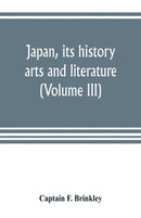 Japan, its history, arts and literature (Volume III)-9789353804312