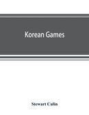 Korean games : with notes on the corresponding games of China and Japan-9789353892203