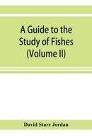A guide to the study of fishes (Volume II)-9789353921750