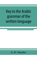 Key to the Arabic grammar of the written language-9789353924676